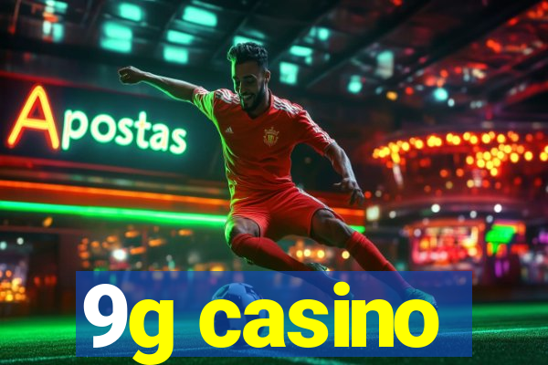 9g casino